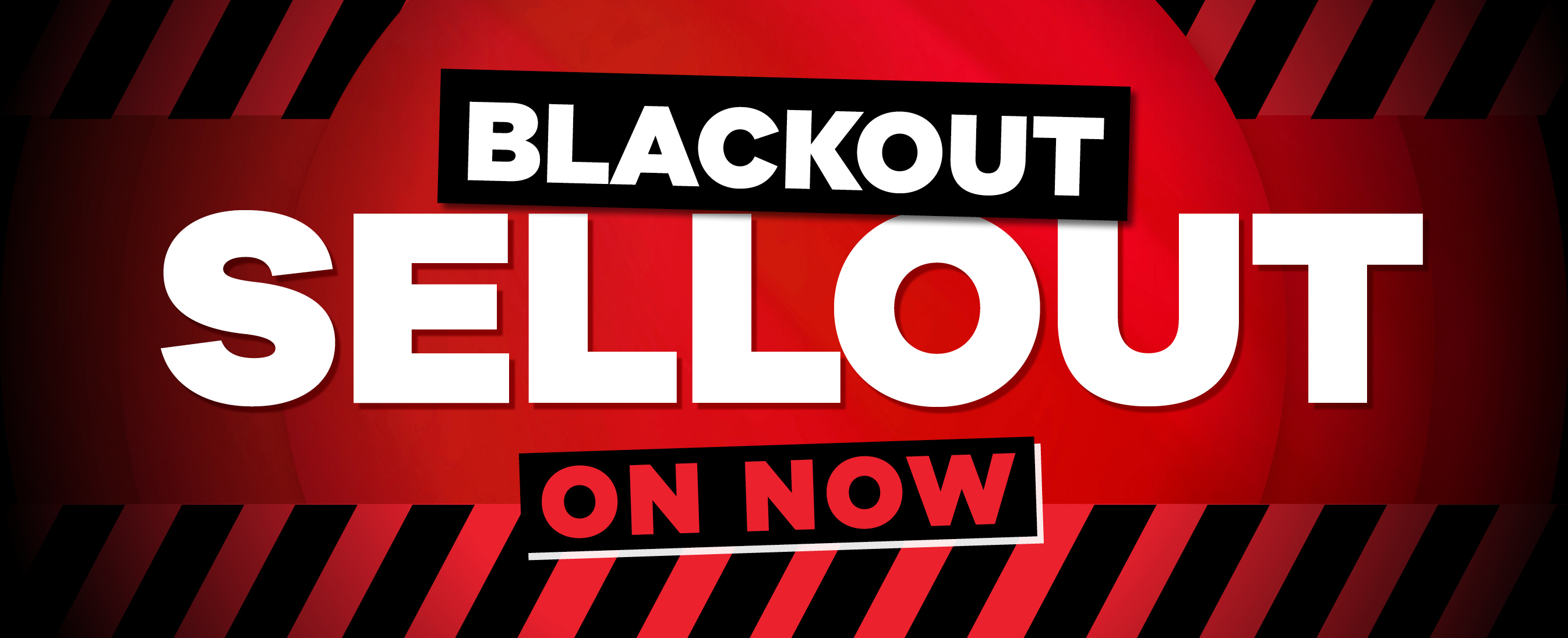 100% Home Blackout Sellout