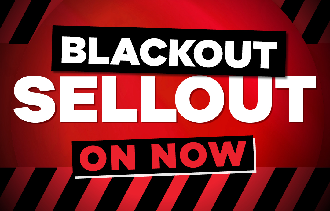 100% Home Blackout Sellout
