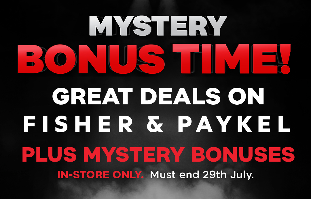 100% Mystery Bonus Time Fisher & Paykel